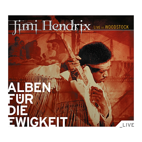 Live At Woodstock (Alben für die Ewigkeit), Jimi Hendrix