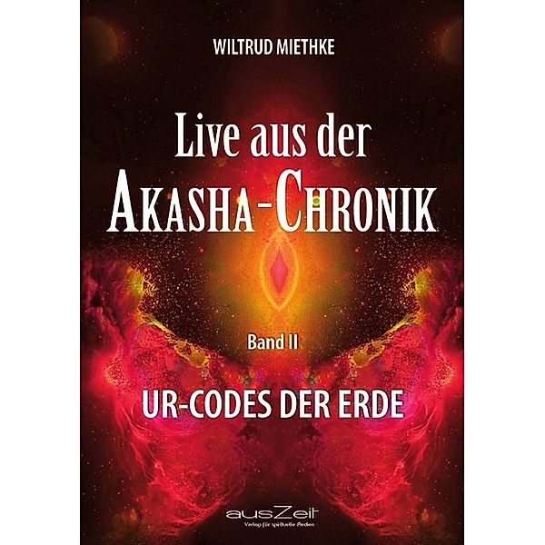 Live aus der Akasha-Chronik - Band 2, Wiltrud Miethke