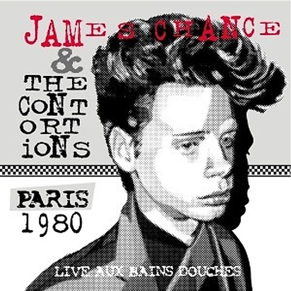 Live Aux Bains Douches, James & The Contortions Chance