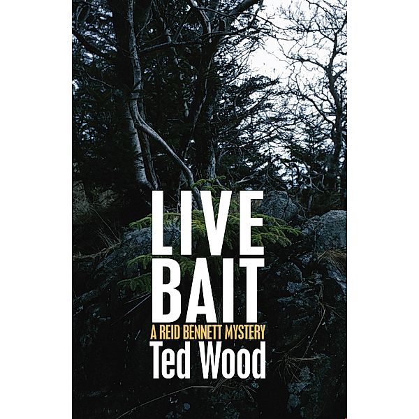 Live Bait / The Reid Bennett Mysteries, Ted Wood