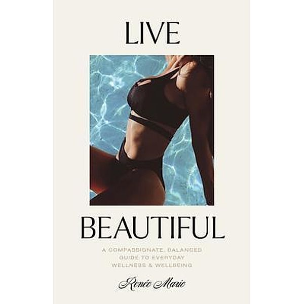 Live Beautiful, Renée Marie Joyal