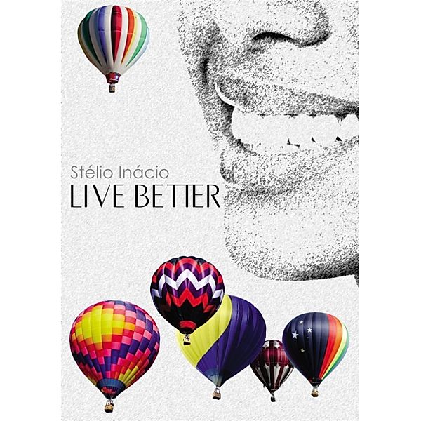 Live Better, Stélio Inácio
