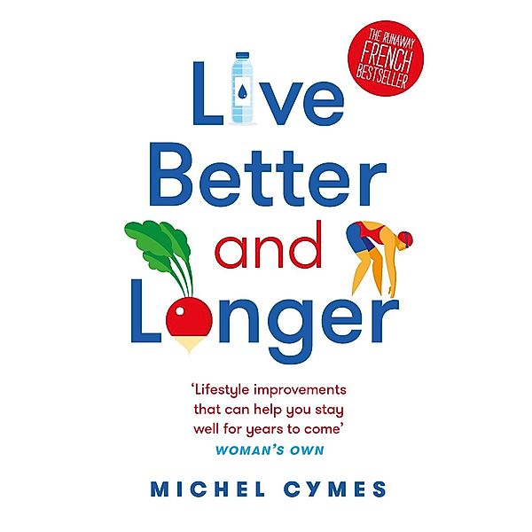 Live Better and Longer, Michel Cymes