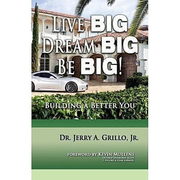 Live Big, Dream Big, BE BIG / FZM Publishing, Jerry Grillo