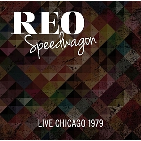 Live Chicago 1979  (2CD), Reo Speedwagon