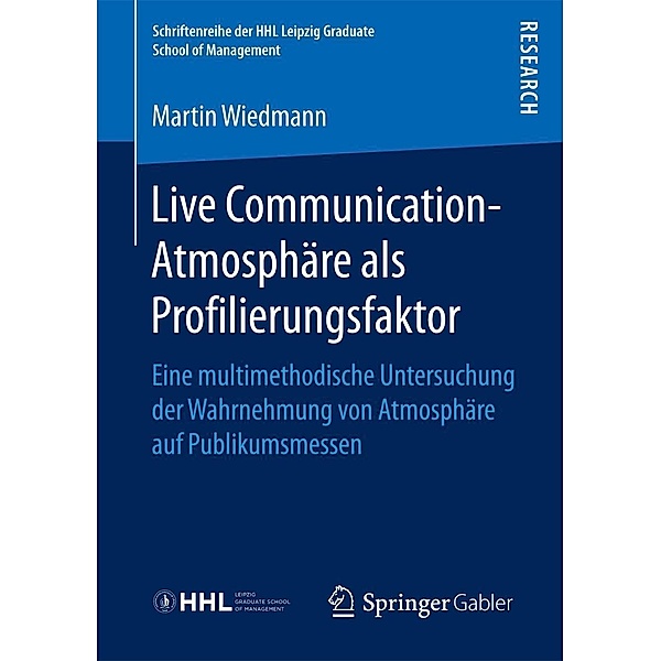 Live Communication-Atmosphäre als Profilierungsfaktor / Schriftenreihe der HHL Leipzig Graduate School of Management, Martin Wiedmann