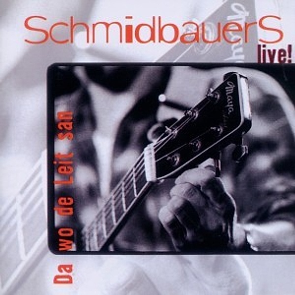 Live/Da Wo De Leit San, Schmidbauers