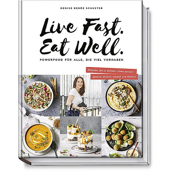 Live Fast. Eat Well., Denise Renée Schuster