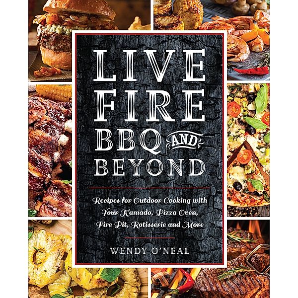 Live Fire BBQ and Beyond, Wendy O'Neal