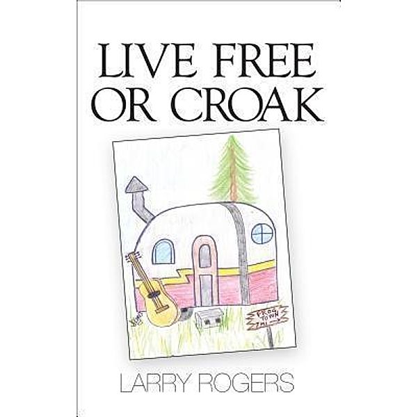 Live Free or Croak, Larry Sherman Rogers