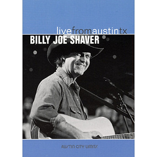 Live from Austin,Tx, Billy Joe Shaver