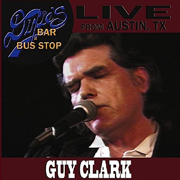 Live From Dixie'S Bar & Bus Stop, Guy Clark