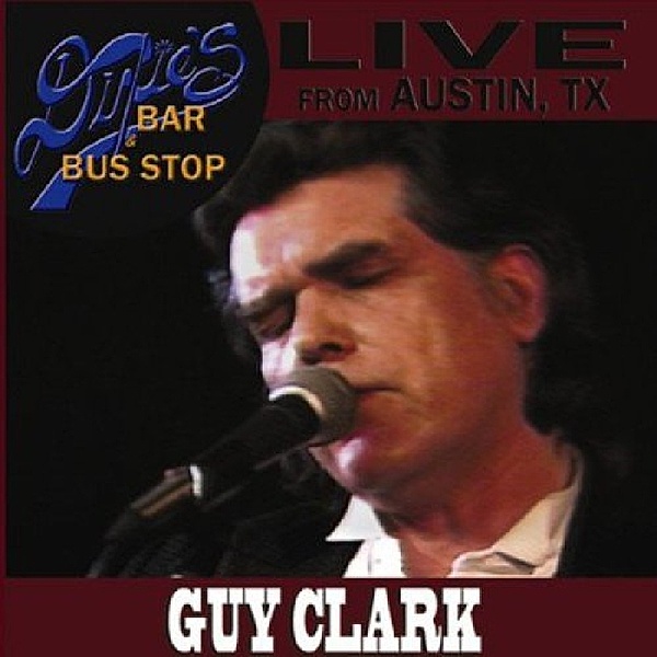 Live From Dixie'S Bar & Bus Stop, Guy Clark