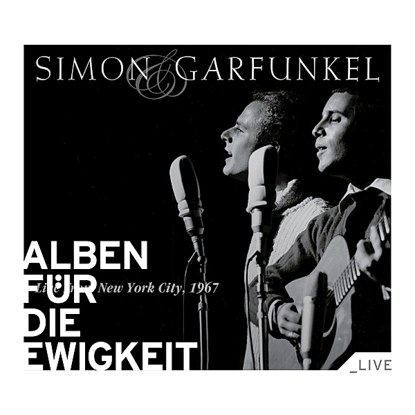 Live From New York City 1967 (Alben Für Die Ewigkeit), Simon & Garfunkel
