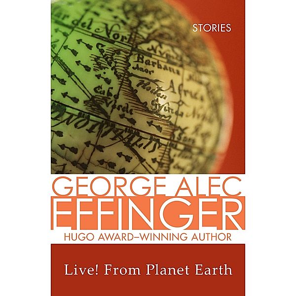 Live! From Planet Earth, George Alec Effinger