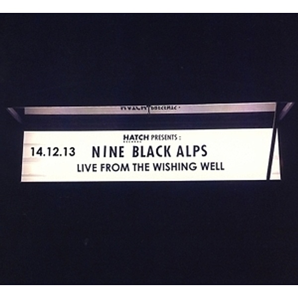 Live From The Wishing Well, Nine Black Alps