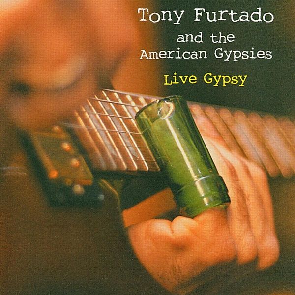 Live Gypsy, Tony Furtado