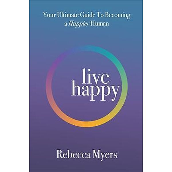 Live Happy, Rebecca Myers