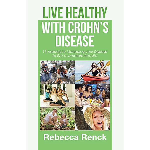 Live Healthy with Crohn’S Disease, Rebecca Renck