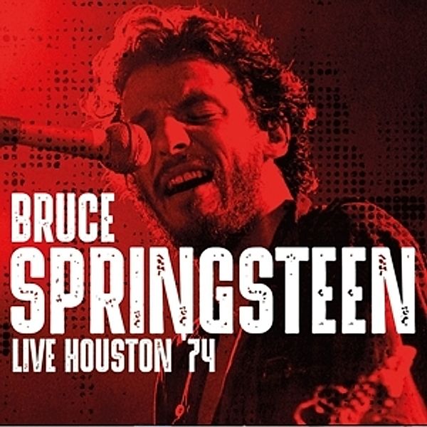Live...Houston '74, Bruce Springsteen