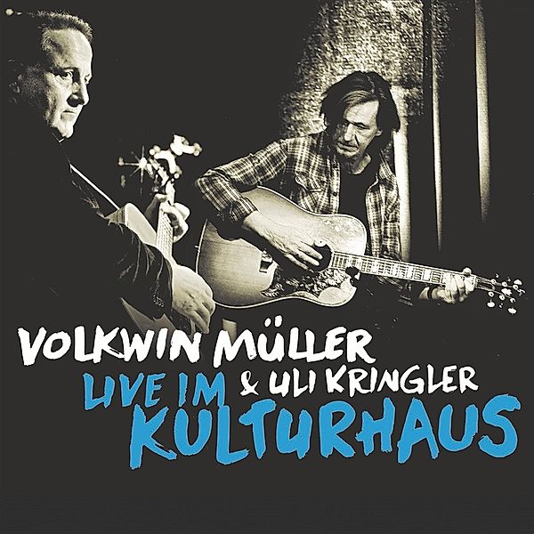 Live Im Kulturhaus, Uli Kringler Volkwin Müller