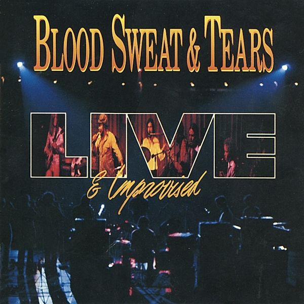 Live & Improvised, Sweat & Tears Blood