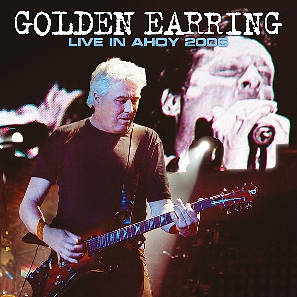 Live In Ahoy 2006 (Vinyl), Golden Earring