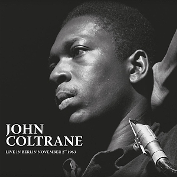 Live In Berlin November 2nd 1963 (Vinyl), John Coltrane