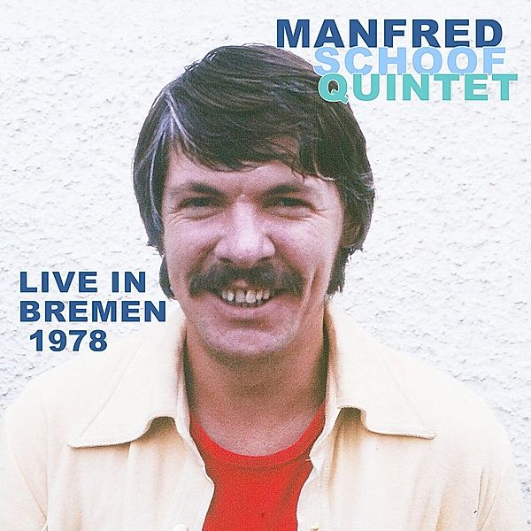Live In Bremen 1978, Manfred Quintet Schoof