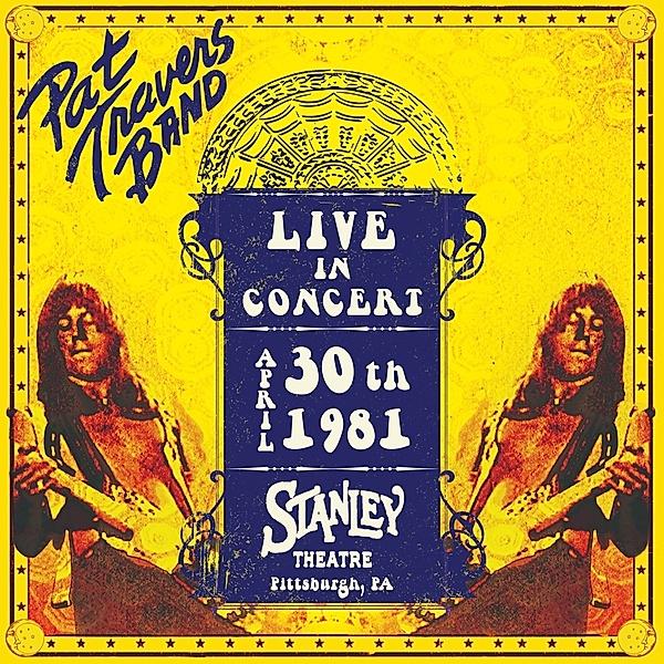 Live In Concert April 30th,1981-Stanley Theatre, Pat Travers