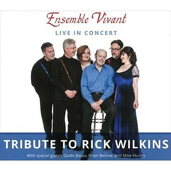Live In Concert-Tribute To Rick W, Ensemble Vivant