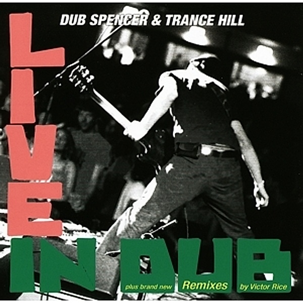 Live In Dub/Victor Rice Remixes, Dub Spencer & Trance Hill
