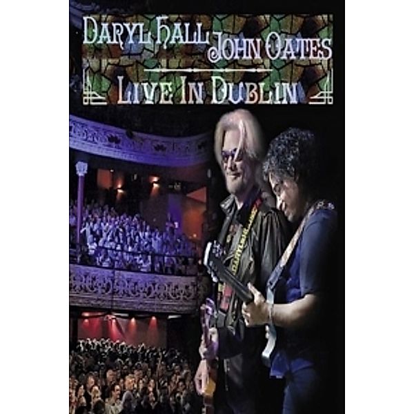 Live In Dublin (DVD+ 2 CDs), Daryl Hall, John Oates