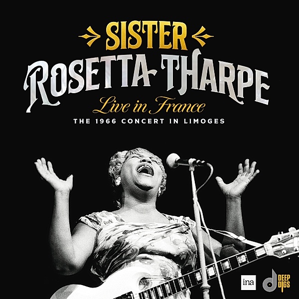 Live In France: The 1966-Concert In Limoges, Sister Rosetta Tharpe
