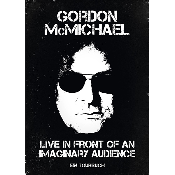 Live In Front Of An Imaginary Audience, Gordon McMichael