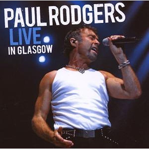 Live In Glasgow, Paul Rodgers