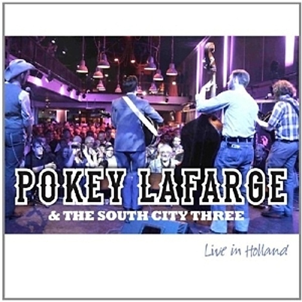 Live In Holland, Pokey And The South City Three LaFarge