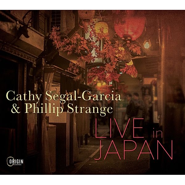 Live In Japan, Cathy Segal-Garcia & Phillip Strange
