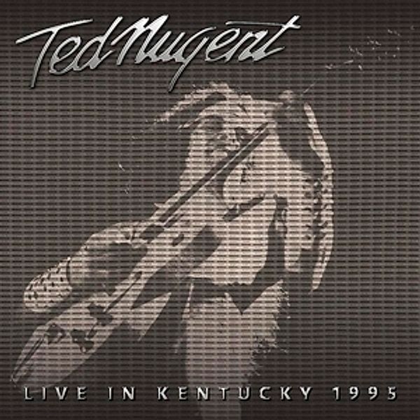 Live In Kentucky 1995, Ted Nugent