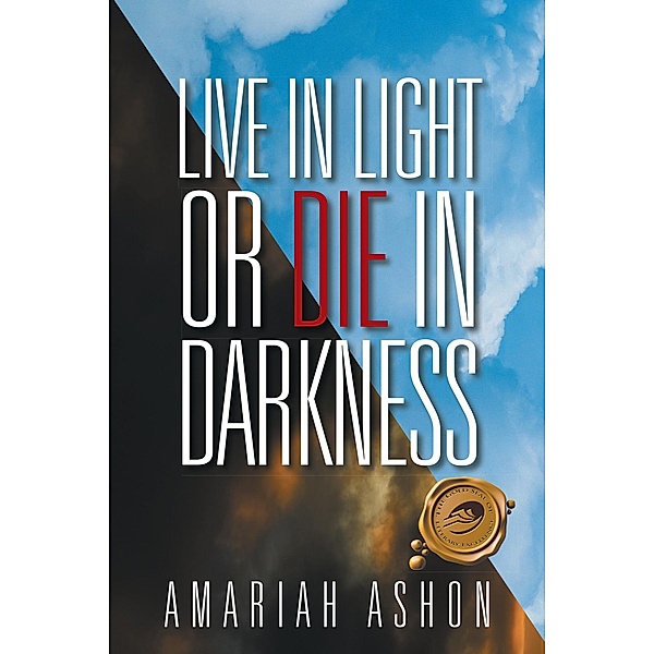 Live in Light or Die in Darkness, Amariah Ashon