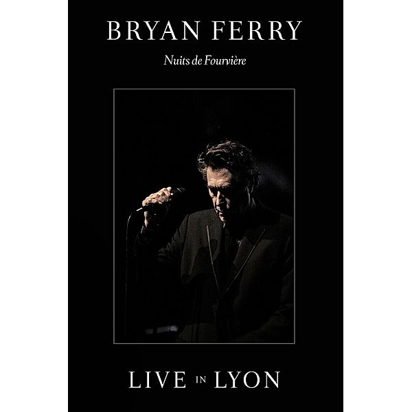 Live In Lyon - Nuits De Fourvier, Bryan Ferry