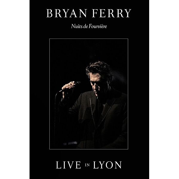 Live In Lyon - Nuits De Fourvier, Bryan Ferry