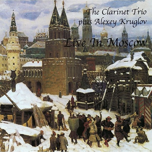 Live in Moscow, The + Kruglov Alexey Clarinet Trio