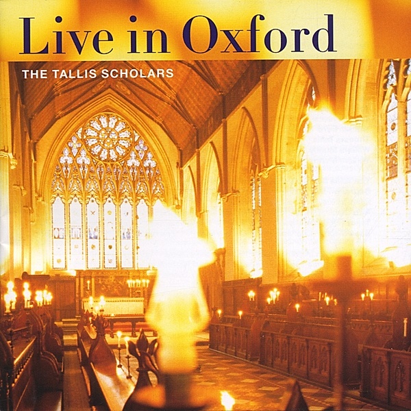 Live In Oxford, The Tallis Scholars, Peter Phillips