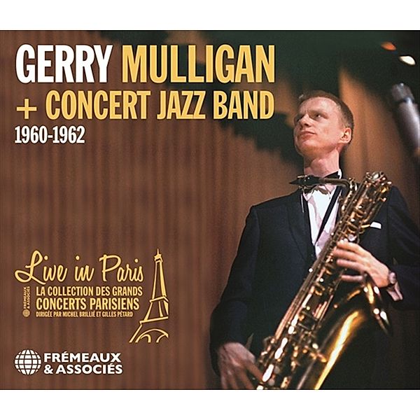 Live In Paris - 1960-1962, Gerry Mulligan, Concert Jazz Band