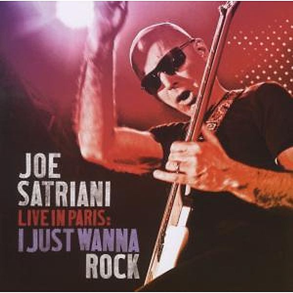 Live in Paris: I Just Wanna Rock, Joe Satriani