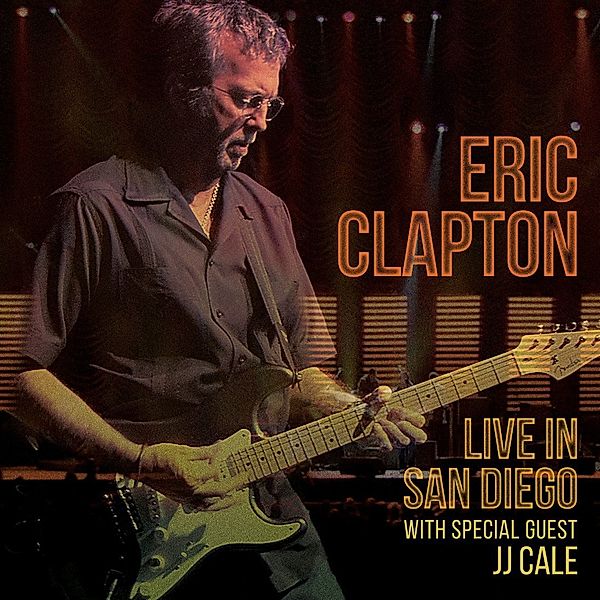 Live In San Diego (With Specialguest JJ Cale), Eric Clapton