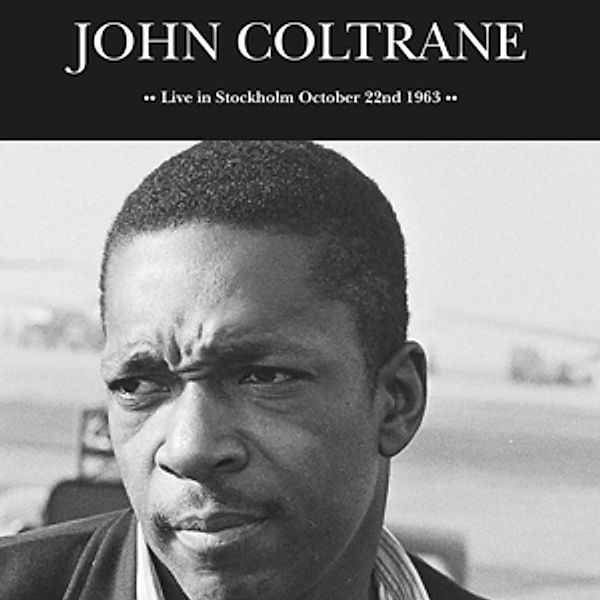 Live In Stockholm October 22nd 1963 (Vinyl), John Coltrane