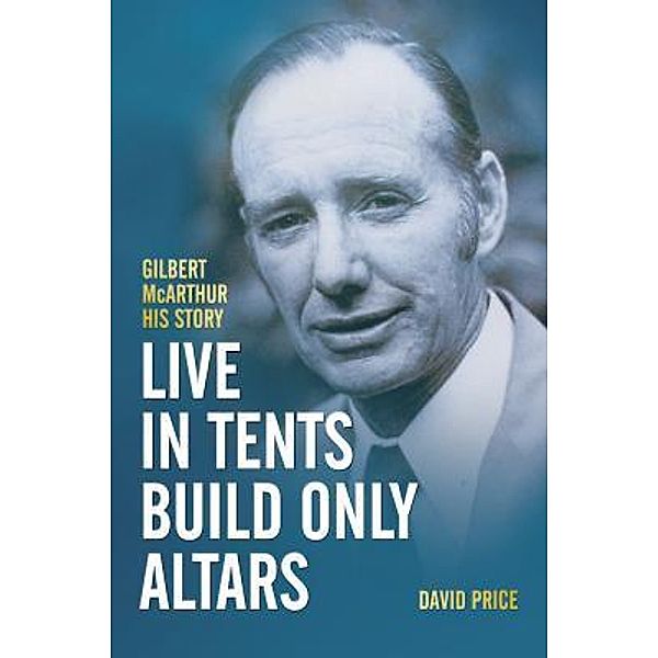 Live in Tents - Build Only Altars / MST (Melbourne School of Theology), David Price