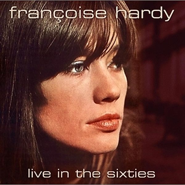 Live In The Sixties (Vinyl), Francoise Hardy